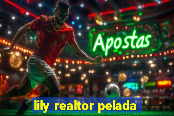 lily realtor pelada